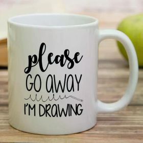 11 Oz Coffee Cup Funny Mug - Please Go Away I'm Drawing Artist Ceramic Hot Coffee Travel Mug Funny Camping Travel
