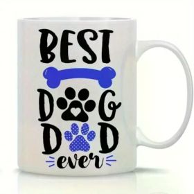 11Oz Funny Graphic Ceramics "Best Dog Dad" Coffee Mug, Suitable for Home, Office, Kitchen And Camping Activities.It a