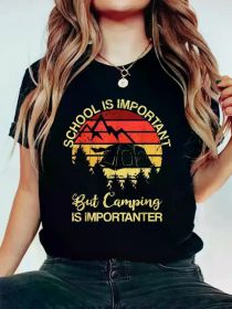 Women's T-Shirt | 'School Is Important But Camping Is Importanter' Graphic | Casual Round Neck Top | Short Sleeve (Color: Black, size: S)